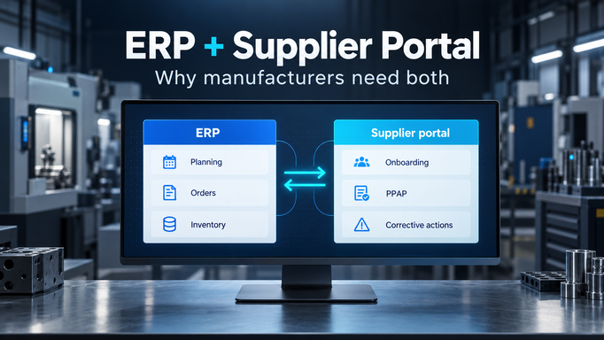 ERP vs. Supplier Portal: Why Manufacturers Need Both